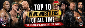 Top 10 WWE Wrestlers of All Time:The Greatest WWE Superstars Ever Ranked