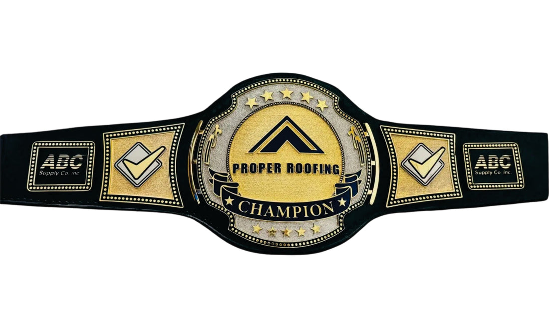 Proper Roofing Champion Championship Belt Championship Belts Online